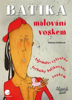 Hošková, Helena: Batika - malování voskem