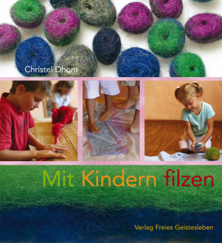 FG Dhom, Ch.: Mit Kindern filzen