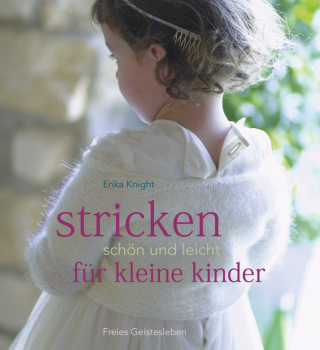 Knight, Erika: Stricken - schön und leicht für kleine Kinder