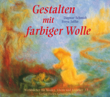 Jaffke, F., Schmidt, D.: Gestalten mit farbiger Wolle